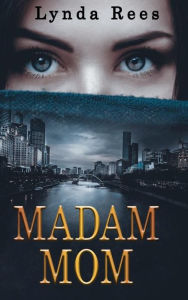 Title: Madam Mom, Author: Lynda Rees