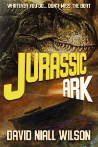 Title: Jurassic Ark, Author: David Niall Wilson