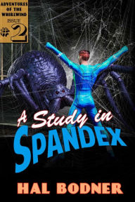 Title: A Study in Spandex, Author: Hal Bodner