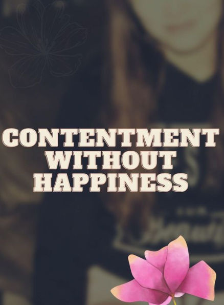 Contentment Without Happiness