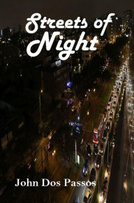 Title: Streets of Night, Author: John Dos  Passos