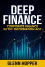 Deep Finance: Corporate Finance in the Information Age