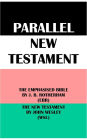 PARALLEL NEW TESTAMENT: THE EMPHASISED BIBLE BY J. B. ROTHERHAM (EBR) & THE NEW TESTAMENT BY JOHN WESLEY (WSL)