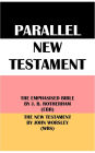 PARALLEL NEW TESTAMENT: THE EMPHASISED BIBLE BY J. B. ROTHERHAM (EBR) & THE NEW TESTAMENT BY JOHN WORSLEY (WRS)