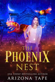 Title: The Phoenix Nest, Author: Arizona Tape