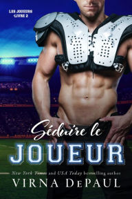Title: Séduire le Joueur, Author: Virna DePaul
