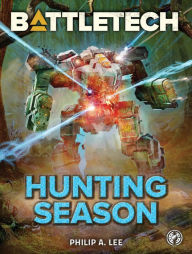 Title: BattleTech: Hunting Season, Author: Philip A. Lee