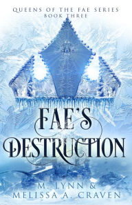 Title: Fae's Destruction: Epic Fae Fantasy Romance, Author: M. Lynn