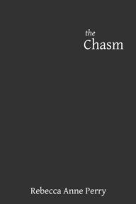 Title: the Chasm, Author: Rebecca Anne Perry