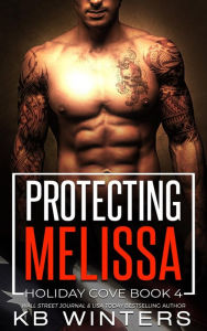 Title: Protecting Melissa: A Small Town Military Romance, Author: KB Winters