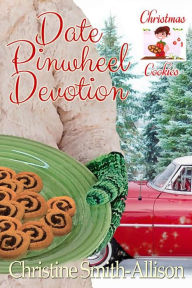 Title: Date Pinwheel Devotion, Author: Christine Smith-Allison