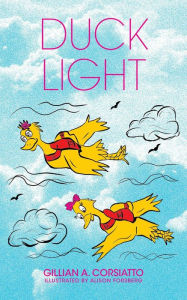 Title: Duck Light, Author: Gillian A. Corsiatto