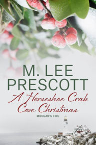 Title: A Horseshoe Crab Cove Christmas, Author: M. Lee Prescott