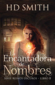 Title: La Encantadora de Nombres, Author: Hd Smith