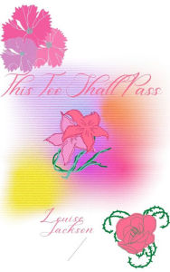 Title: This Too Shall Pass, Author: Louise Jackson