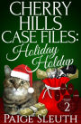 Cherry Hills Case Files: Holiday Holdup: A Humorous Christmas Whodunit Special