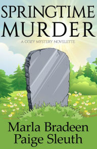 Title: Springtime Murder, Author: Marla Bradeen