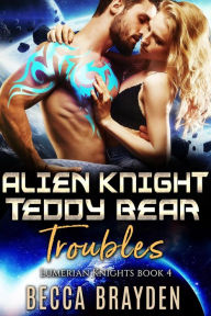 Title: Alien Knight Teddy Bear Troubles, Author: Becca Brayden