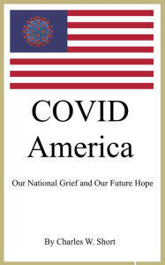 Title: COVID America, Author: Charles Short