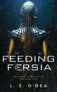 Title: Feeding Fersia: A paranormal, urban fantasy, Author: L. S. O'dea