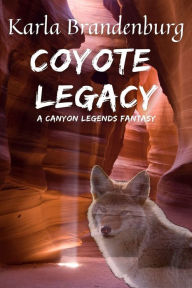 Title: Coyote Legacy, Author: Karla Brandenburg