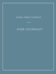 Title: Josie O'Gorman, Author: Emma Speed Sampson