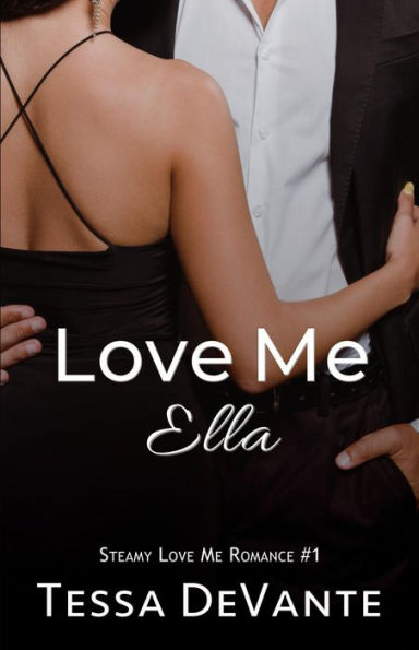 Love Me, Ella: A Steamy Love Me Romance