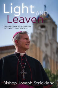 Title: Light and Leaven, Author: Bishop Joseph E. Strickland