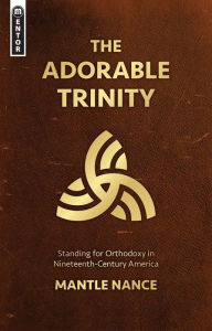 Title: The Adorable Trinity, Author: Mantle Nance