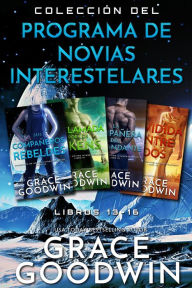 Title: Coleccion del Programa de Novias Interestelares - Libros 13-16, Author: Grace Goodwin