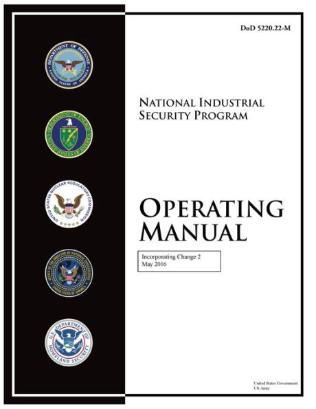 DoD 5220.22-M National Industrial Security Program Operating Manual Incorporating Change 2 May 2016