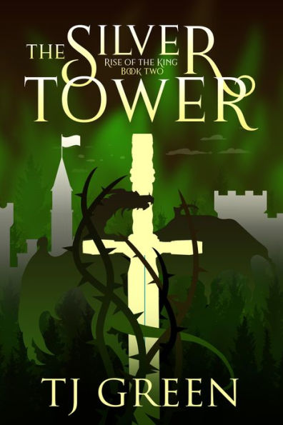 The Silver Tower: Arthurian Fantasy