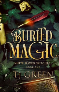 Title: Buried Magic: Paranormal Witch Mystery, Author: TJ Green
