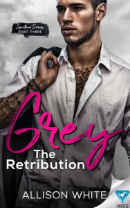 Title: Grey: The Retribution, Author: Allison White