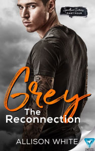 Title: Grey: The Reconnection, Author: Allison White