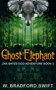 Title: Ghost Elephant, Author: W. Bradford Swift