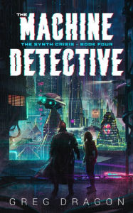 Title: The Machine Detective, Author: Greg Dragon