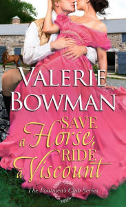 Title: Save a Horse, Ride a Viscount, Author: Valerie Bowman