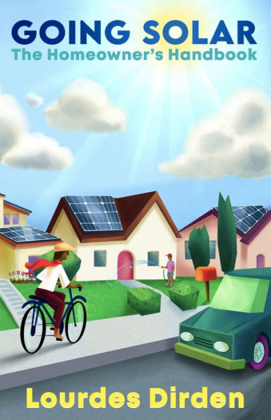 Going Solar: The Homeowner's Handbook