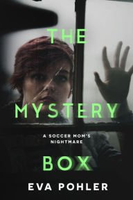 Title: The Mystery Box: A Dark Thriller Romance, Author: Eva Pohler