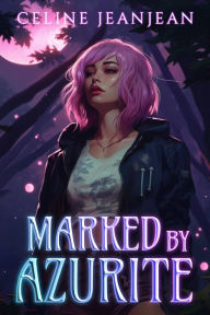 Title: Marked by Azurite: An Asian Urban Fantasy Series, Author: Celine Jeanjean