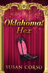 Title: Oklahoma! Hex, Author: Susan Corso