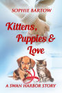 Kittens, Puppies & Love: A Small-Town Romantic Suspense