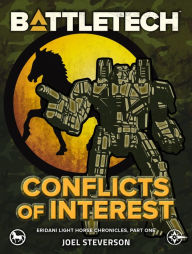 Title: BattleTech: Conflicts of Interest, Author: Joel Steverson