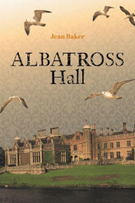 Title: Albatross Hall, Author: Jean  Baker