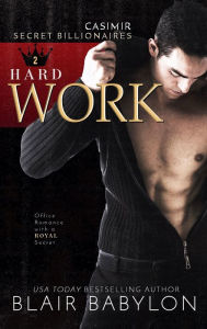 Title: Hard Work: Office Romance with a Royal Twist, Author: Blair Babylon