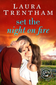 Title: Set the Night on Fire, Author: Laura Trentham