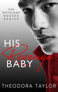 Title: His Revenge Baby: 50 Loving States, Washington, Author: Theodora Taylor