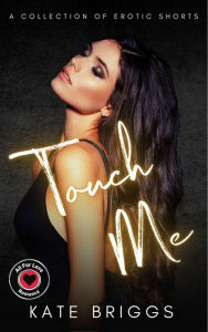 Title: Touch Me, Author: Kate Briggs