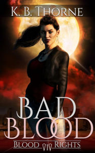 Title: Bad Blood, Author: K. B. Thorne